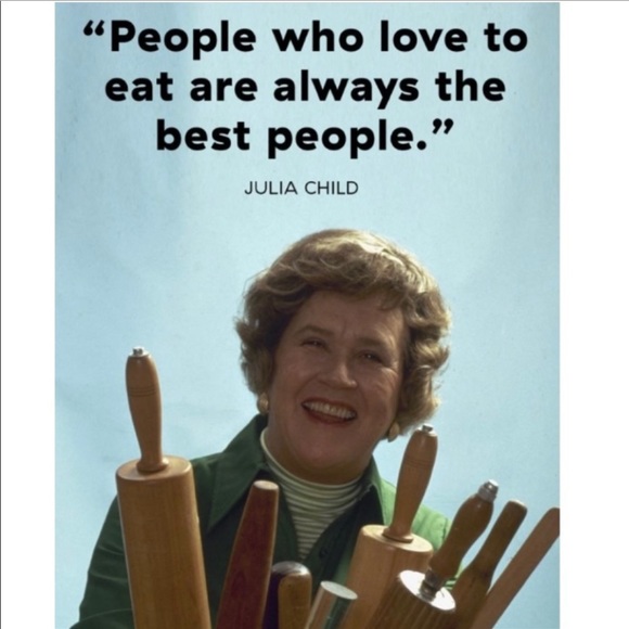 People who love to eat are always the best people. Framed Julia Child Quote. - Picture 7 of 16